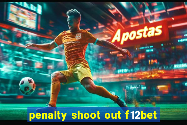 penalty shoot out f12bet